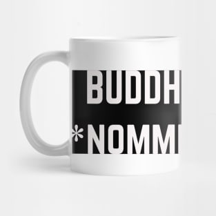 BUDDHA BELLY - NOMMMM Mug